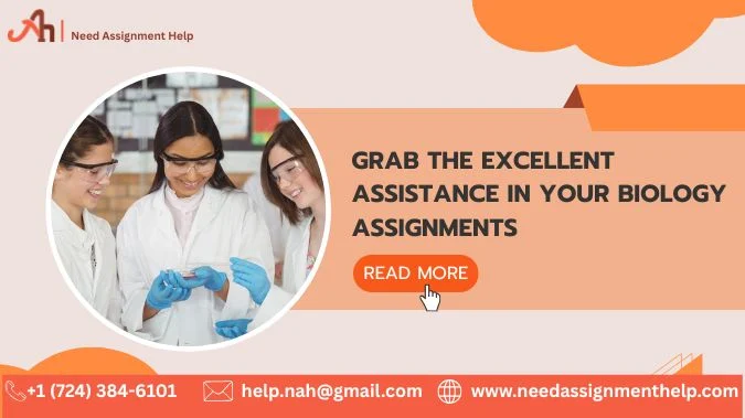 Grab the Excellent Assistance in your Biology Assignments